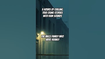 5 Hours of Chilling True Crime Stories With Rain Sounds