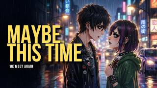 Maybe This Time rock  Metalcore Cover  Emotional Version   Chill Shock Studio