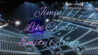 Jimin - Like Crazy | Empty Arena Effect 🎧