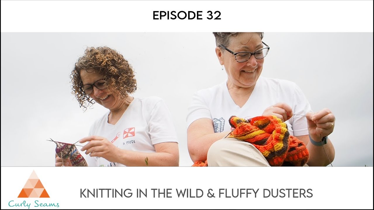 Curly Seams Quilt, Knit & Stitch Podcast : Episode 32