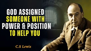 C.S Lewis Sermons | God Has Assigned Someone in Power to Your Breakthrough