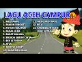 Lagu aceh campur