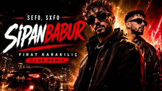 Sefo, Sxfo - SIPANBABUR ( Fırat Karakılıç Club Remix )