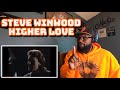 Steve Winwood - Higher Love | REACTION