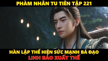 Phàm Nhân Tu Tiên Tập 221 | Linh Bảo xuất thế. #phàmnhântutiên  #hanlap #hh3d