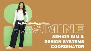 In the studio with... Jasmine • Senior BIM & Design Systems Coordinator