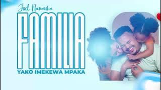 LIFE WISDOM : FAMILIA YAKO IMEKEWA MPAKA - JOEL NANAUKA