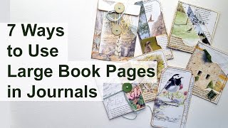 7 Ways to Use Large Book Pages in Journals                       #junkjournal #journalephemera