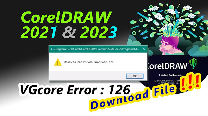 Lỗi unable to load vgcore dll error code 126 năm 2024