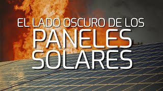 LO QUE NO TE DICEN DE LOS PANELES SOLARES | Mini Documental | El Planeta Z