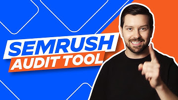 Semrush Audit Tool For Improved Technical SEO