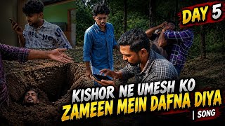 KISHOR BURIED UMESH ALIVE 😱💔 | A1 ADVENTURE SONG DAY 5 !! #viral #song