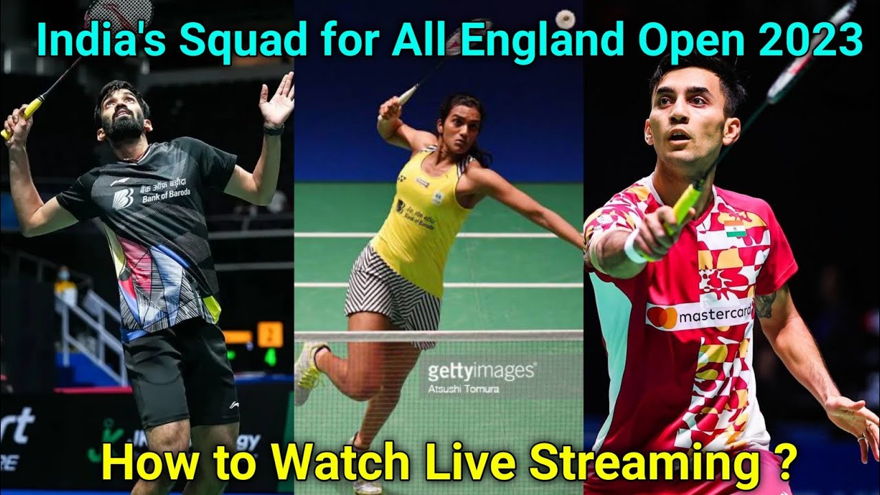 Indias Badminton Squad for All England open 2023All England Live streamingJio cinema Sports 18