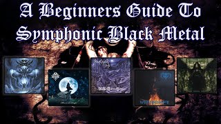 A Beginners Guide To Symphonic Black Metal