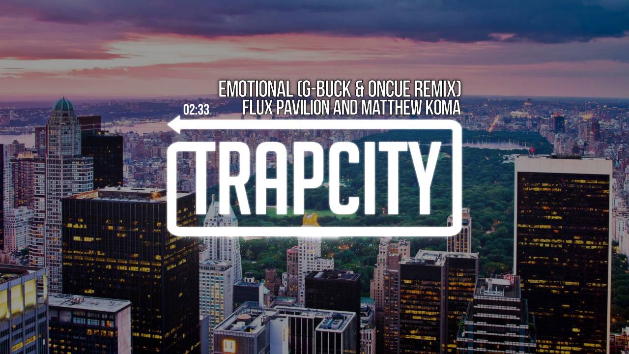 Flux Pavilion & Matthew Koma - Emotional (G-Buck Feat. OnCue Remix.