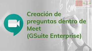 Creación de preguntas dentro de Meet (Gsuite Enterprise)