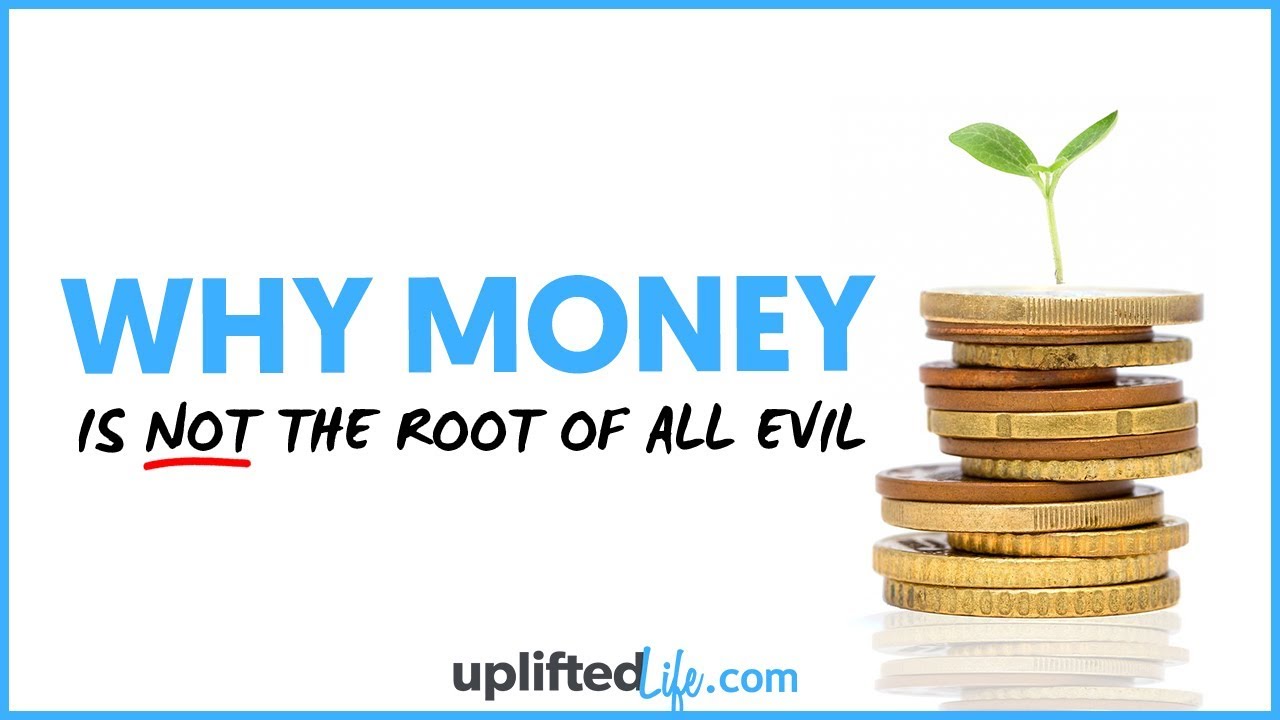 money is the root of all evil proof