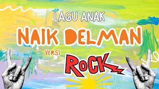 LAGU NAIK DELMAN ISTIMEWA [ROCK COVER]