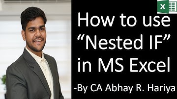 How to use " Nested IF " in MS Excel by CA Abhay Hariya