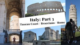 Italy: Part 3 | Tuscan Coast, Bracciano, Rome Vlog