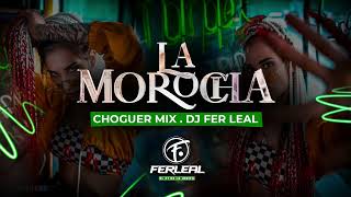 LA MOROCHA (Choguer Mix) - Dj Fer Leal 2023