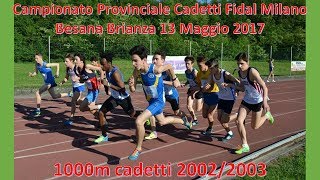 Besana Brianza 1000m cad M Campionati Provinciali Cadetti FIDAL Milano 13 Maggio 2017