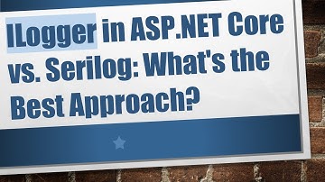ILogger in ASP.NET Core vs. Serilog: What