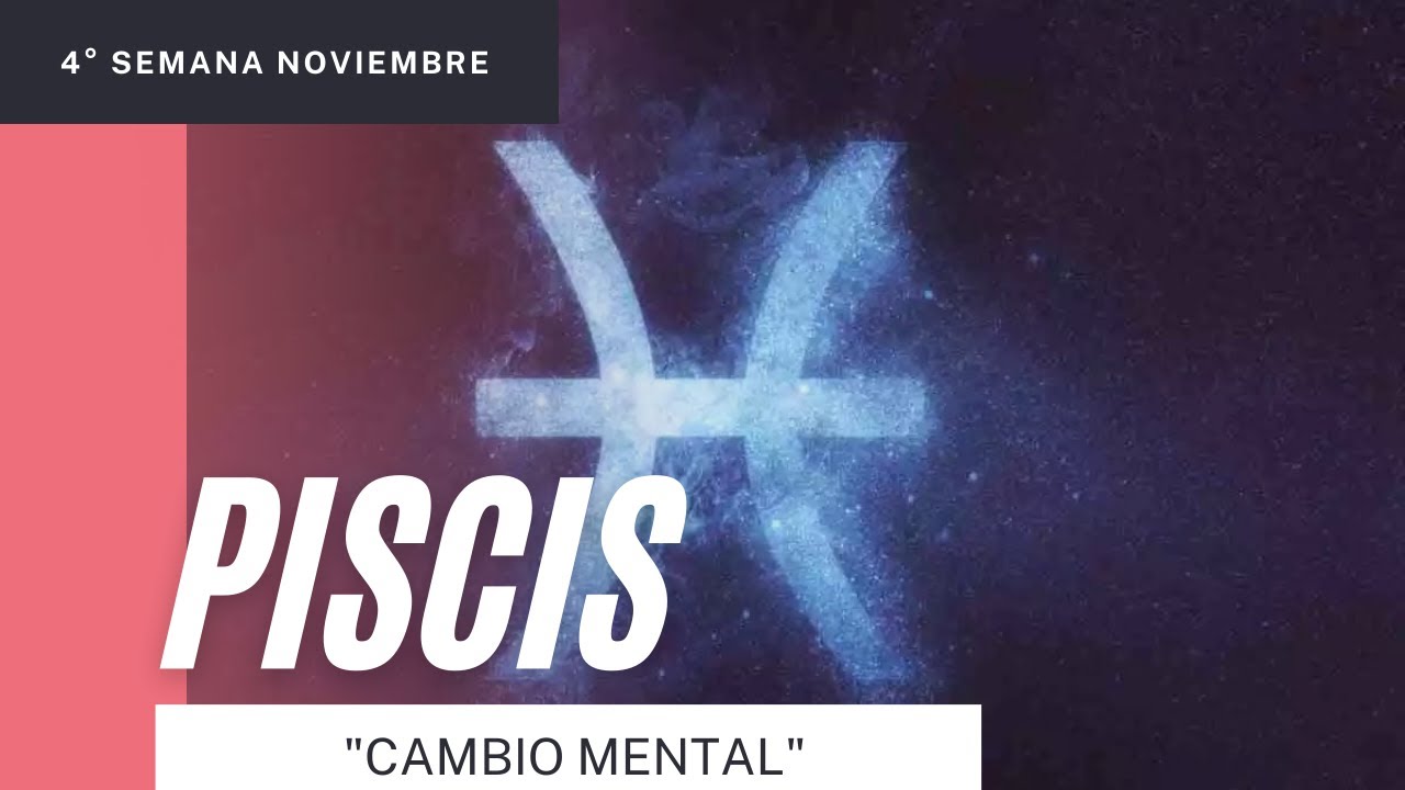 🔴 PISCIS ♓ CAMBIO EN TU MENTE. LLEGA INFORMACION QUE TE MOVERA A UN ...
