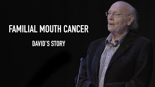 Oral malignancy squamous cell carcinoma - David's story