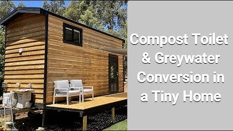 Tiny House Conversion - Compost Toilet and Greywater