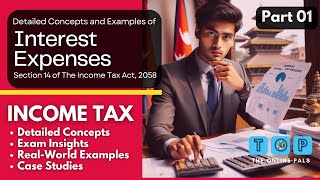 Section 14 Part 01 | Interest Expenses | Income Tax Act, 2058 |By TOP| CAP-II, CAP-III & Other