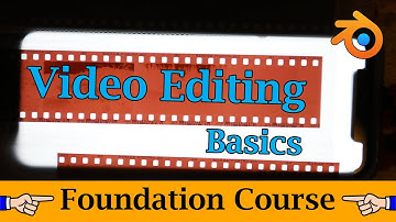 Blender: Class 12 | Learn Basics Of Video Editing Within Blender VSE | Blender Foundation Course