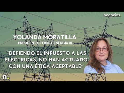 Yolanda Moratilla: “Defiendo el impuesto a las eléctricas, no han actuado con una ética aceptable”