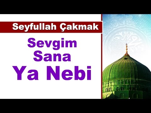 Sevgim Sana Ya Nebi - Seyfullah Çakmak