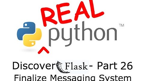 Discover Flask, Part 26 - Finalize Messaging System