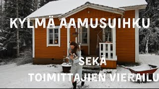 Kylmä aamusuihku sekä toimittajien vierailu