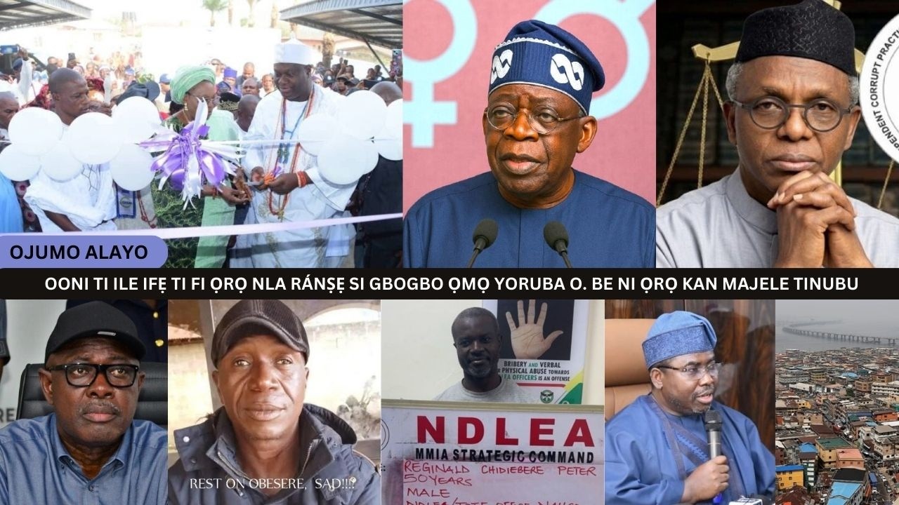 OONI TI ILE IFẸ TI FI ỌRỌ NLA RÁNṢẸ SI GBOGBO ỌMỌ YORUBA O. BE NI ỌRỌ KAN MAJELE TINUBU