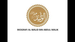 Biografi Al Walid Bin Abdul Malik Youtube