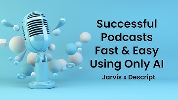 Create A Successful Podcast Fast Using ONLY AI: Jasper x Descript 🤖