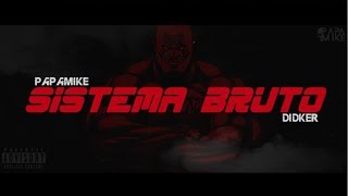 PapaMike - Sistema Bruto (Prod.  Didker)