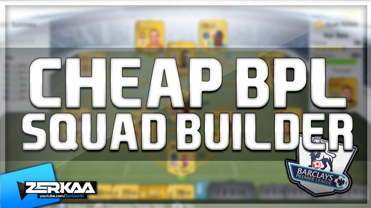 Cheap 10K BPL Squad Builder | FIFA 14