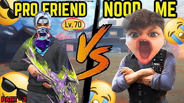 Pro Friend vs Noob Me | Epic 1v1 Custom Battle in Free Fire! | PART - 2