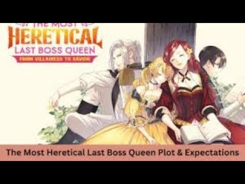 The Most Heretical Last Boss Queen From Villainess to Savior)_