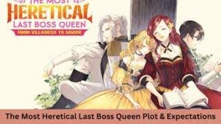 The Most Heretical Last Boss Queen From Villainess to Savior)_