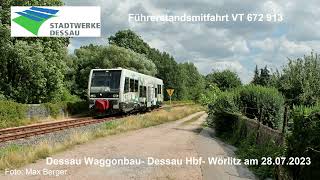 Führerstandsmitfahrt VT 672: Dessau Hbf - Wörlitz + Waggonbau Dessau  (Juli 2023)