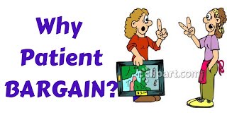 Why #patient  Bargain? And How to Handle it?