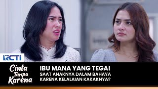 Nuna says Anggun doesn't know what it's like to be a mother | CINTA TANPA KARENA | EPS 384 (2/4)