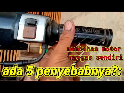 5 penyebab motor ngegas sendiri