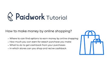 Paidwork Tutorials: How to make money by shopping online