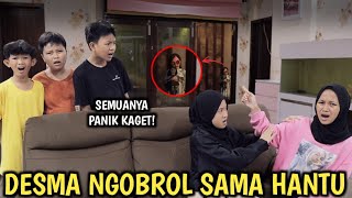 SEMUA KAGET! TERNYATA DESMA NGOMONG SAMA HANTU